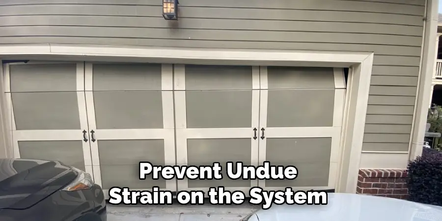 Prevent Undue Strain on the System