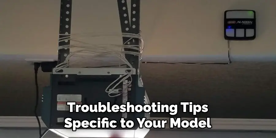 Troubleshooting Tips Specific to Your Model