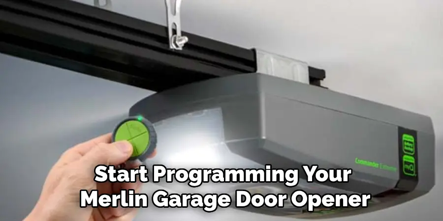 Start Programming Your 
Merlin Garage Door Opener