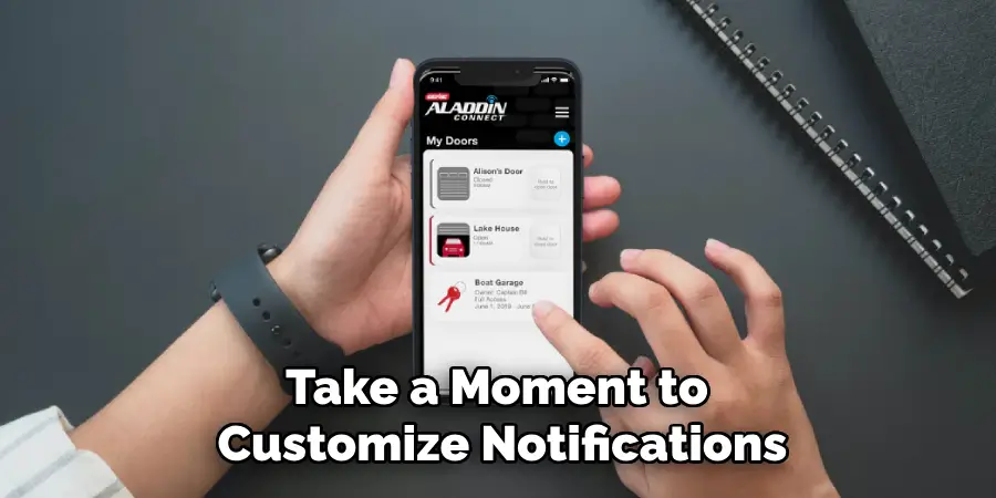 Take a Moment to 
Customize Notifications