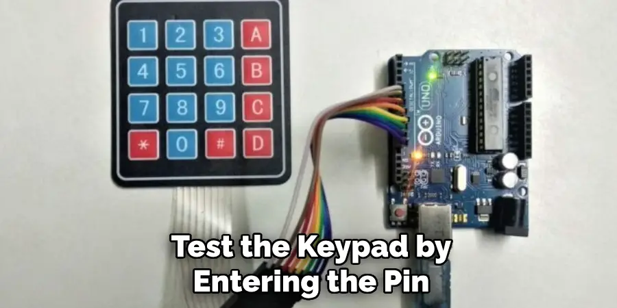 Test the Keypad by Entering the Pin