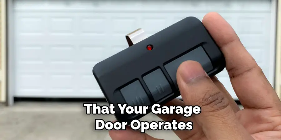 That Your Garage Door Operates