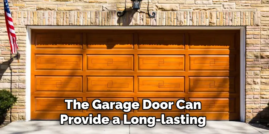 The Garage Door Can Provide a Long-lasting