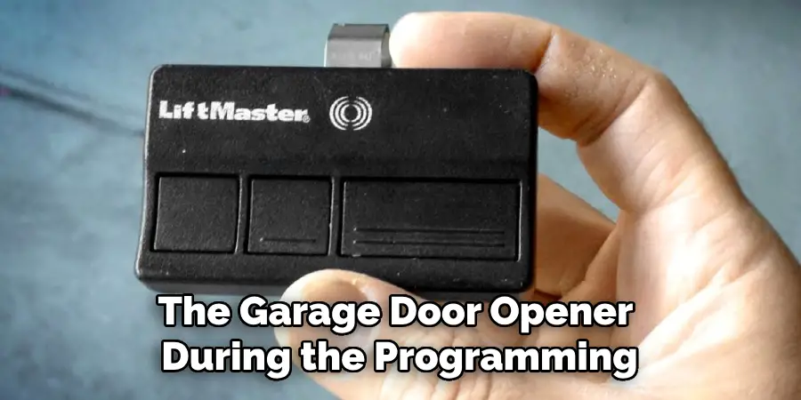 The Garage Door Opener During the Programming