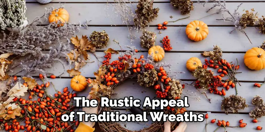 The Rustic Appeal of Traditional Wreaths