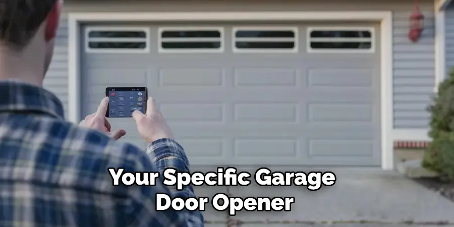 Your Specific Garage Door Opener