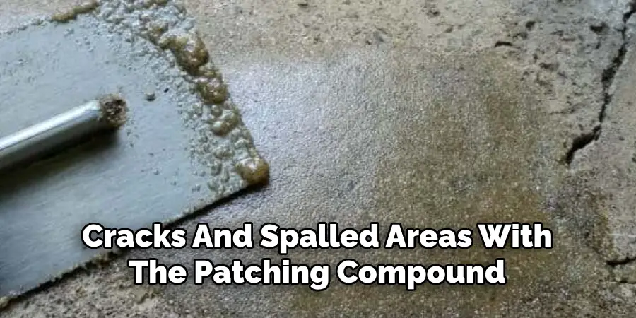 Cracks And Spalled Areas With
The Patching Compound