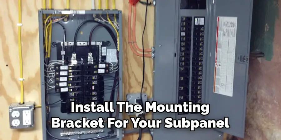 Install The Mounting
Bracket For Your Subpanel