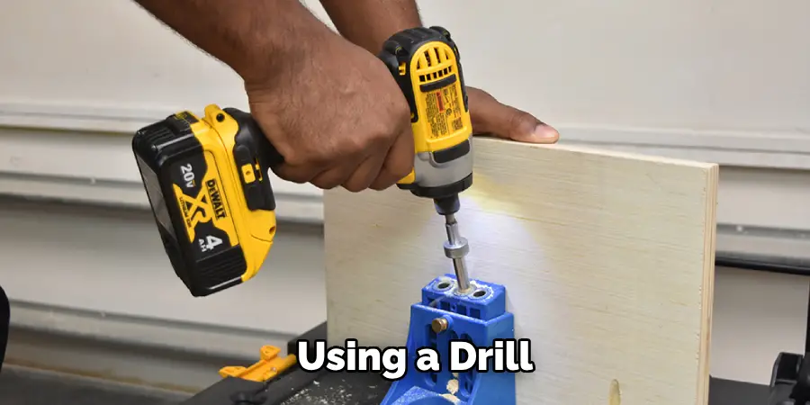 Using a Drill