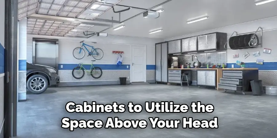 Cabinets to Utilize the
Space Above Your Head