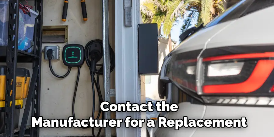 Contact the
Manufacturer for a Replacement