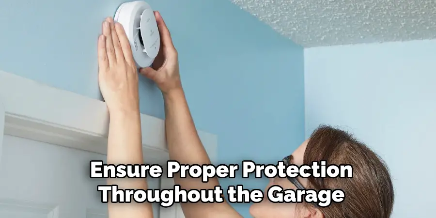 Ensure Proper Protection
Throughout the Garage