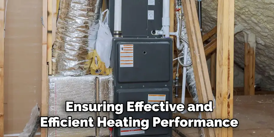 Ensuring Effective and
Efficient Heating Performance