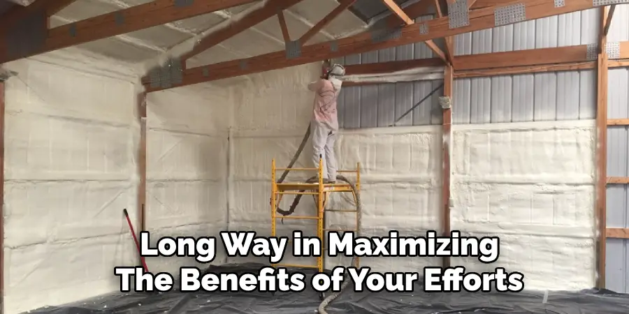 Long Way in Maximizing
The Benefits of Your Efforts