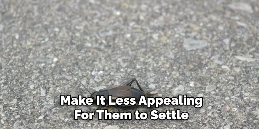 Make It Less Appealing
For Them to Settle