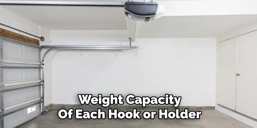 Weight Capacity
Of Each Hook or Holder