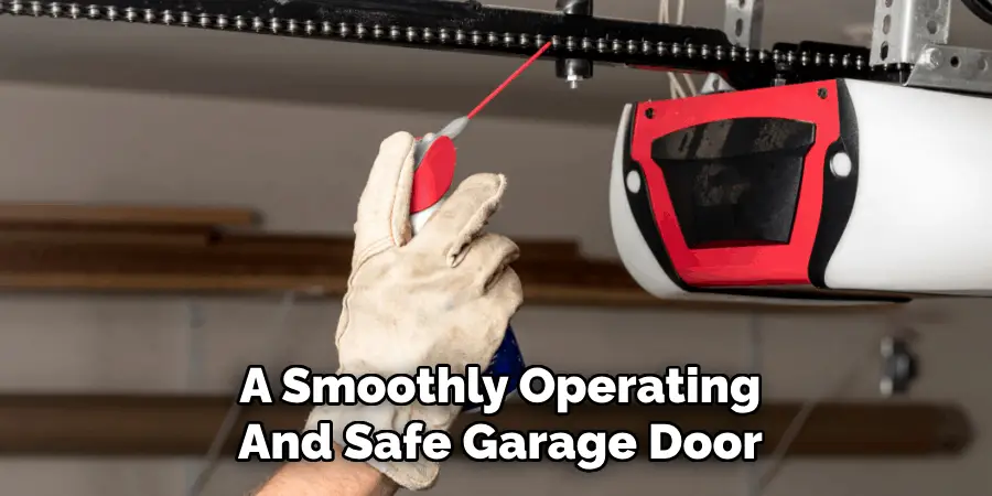A Smoothly Operating
And Safe Garage Door
