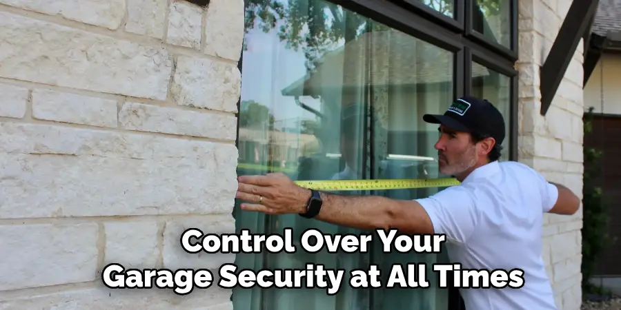 Control Over Your
Garage Security at All Times