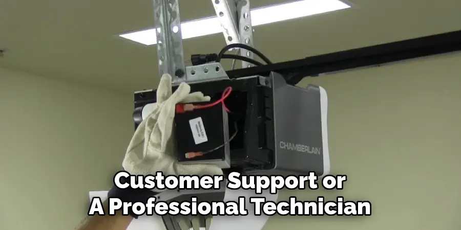 Customer Support or
A Professional Technician