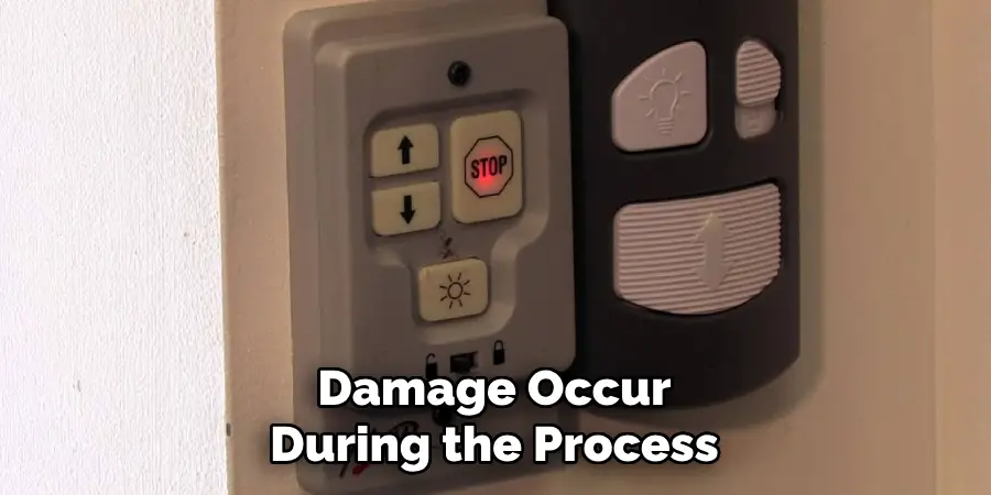 Damage Occur
During the Process