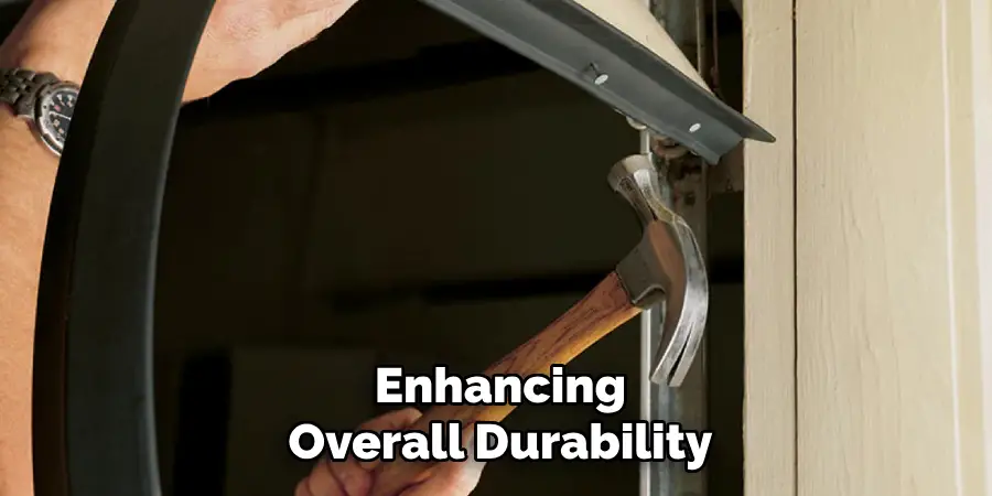 Enhancing
Overall Durability