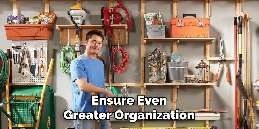 Ensure Even
Greater Organization
