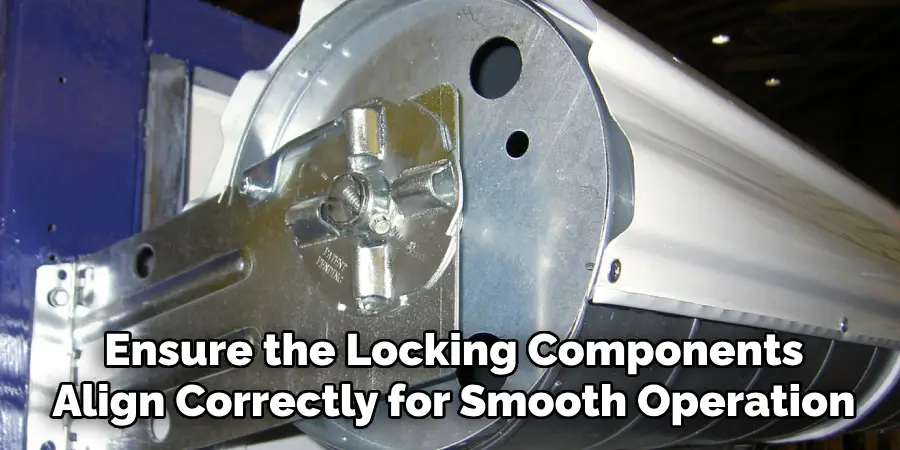 Ensure the Locking Components
Align Correctly for Smooth Operation