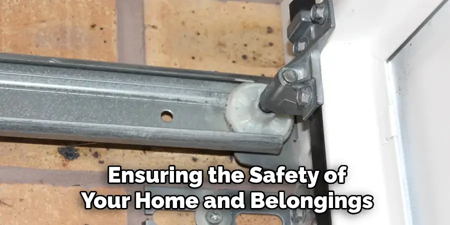 Ensuring the Safety of
Your Home and Belongings