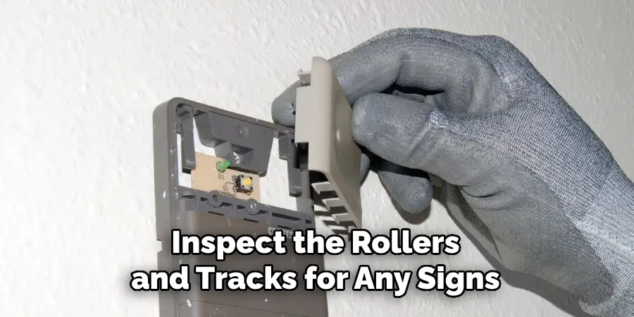Inspect the Rollers and Tracks for Any Signs