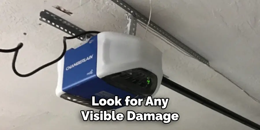 Look for Any
Visible Damage
