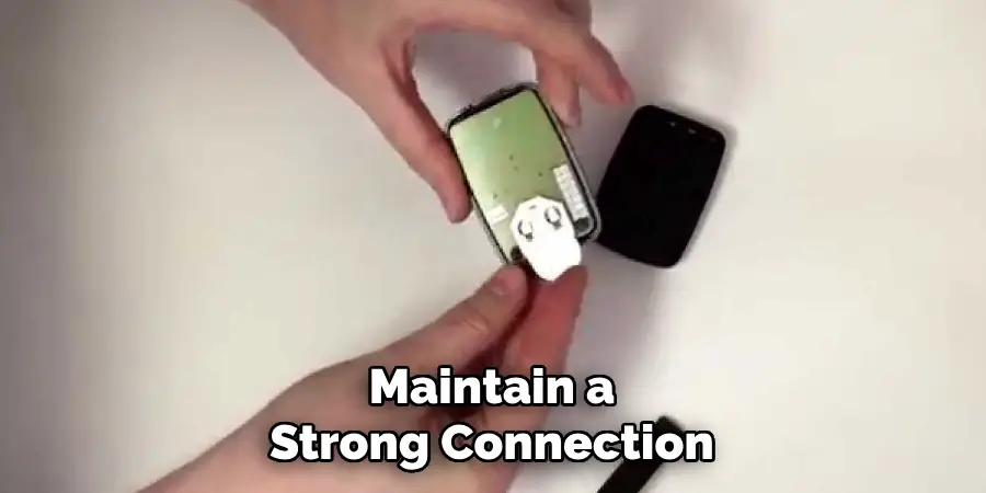 Maintain a
Strong Connection