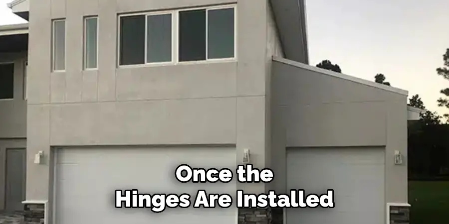 Once the
Hinges Are Installed