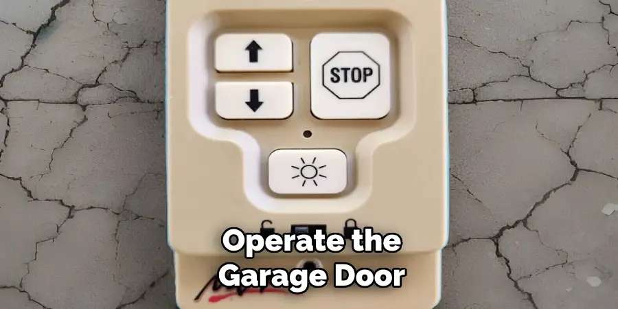 Operate the
Garage Door