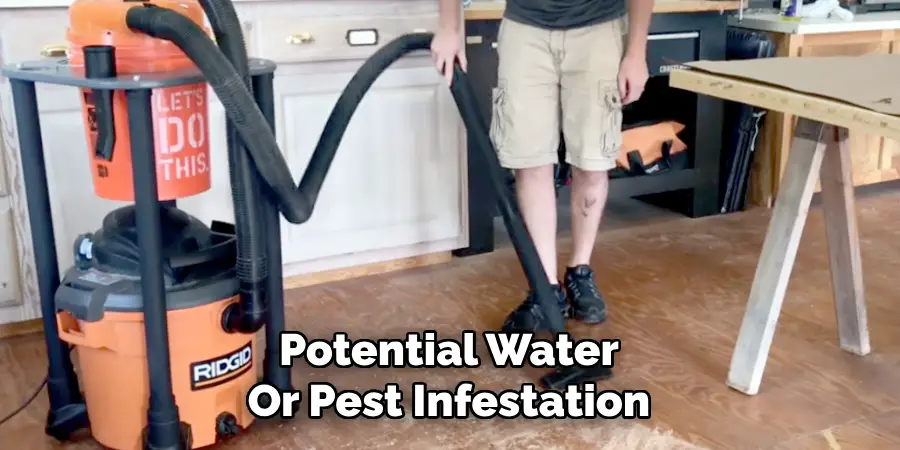 Potential Water
Or Pest Infestation