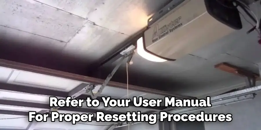 Refer to Your User Manual
For Proper Resetting Procedures