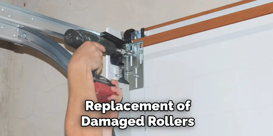 Replacement of
Damaged Rollers