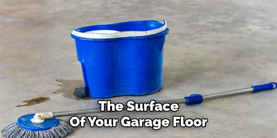 The Surface
Of Your Garage Floor