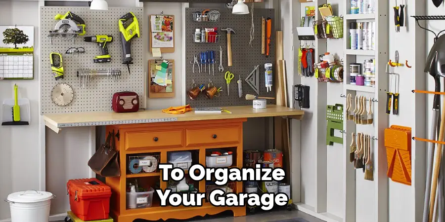 To Organize
Your Garage
