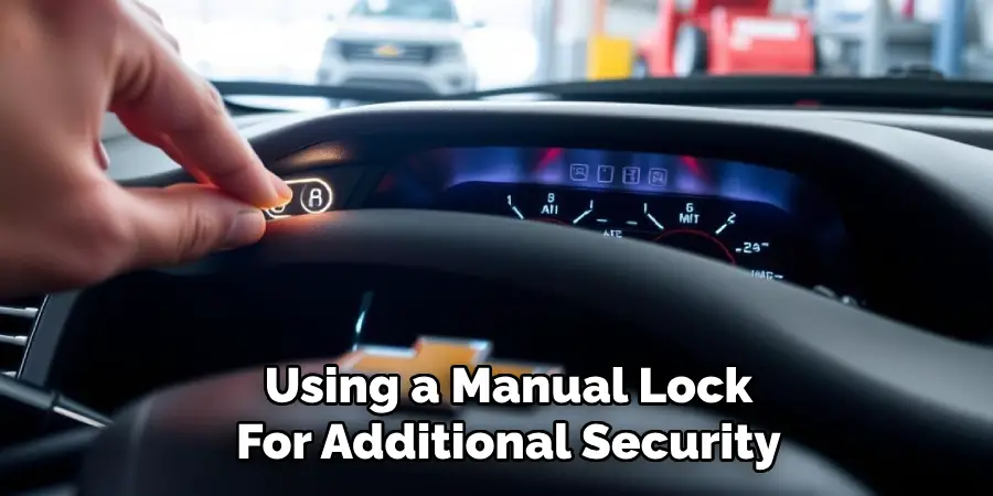Using a Manual Lock
For Additional Security