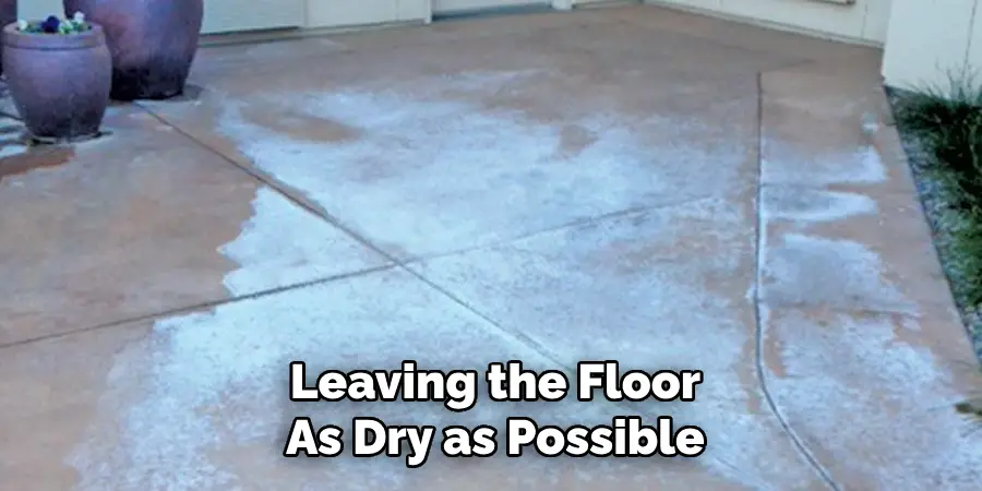 Leaving the Floor
As Dry as Possible