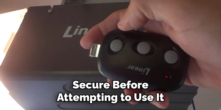 Secure Before
Attempting to Use It