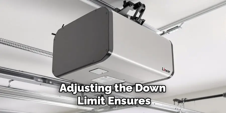 Adjusting the Down
Limit Ensures