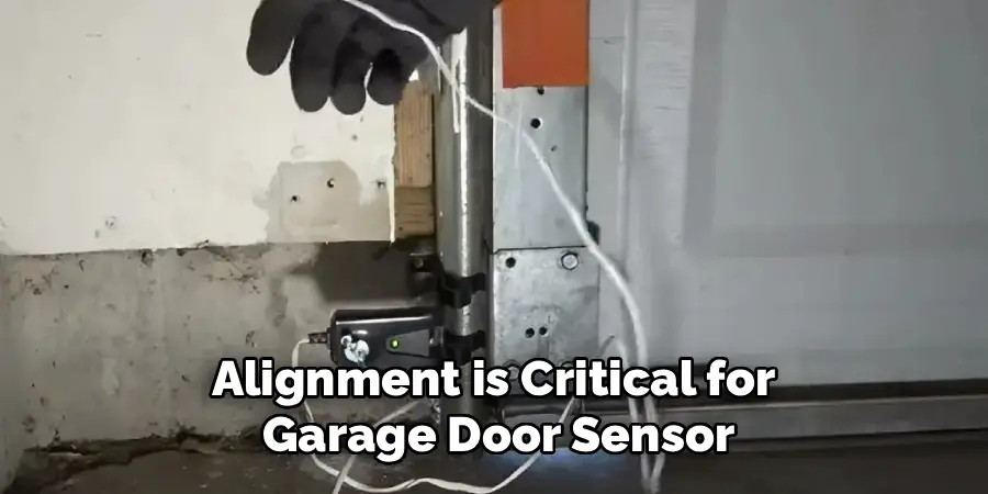 Alignment is Critical for 
Garage Door Sensor