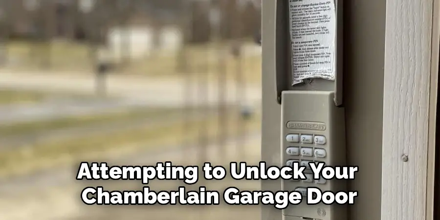 Attempting to Unlock Your 
Chamberlain Garage Door