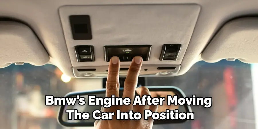 Bmw’s Engine After Moving
The Car Into Position