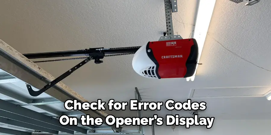 Check for Error Codes
On the Opener’s Display