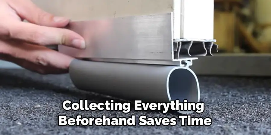 Collecting Everything 
Beforehand Saves Time