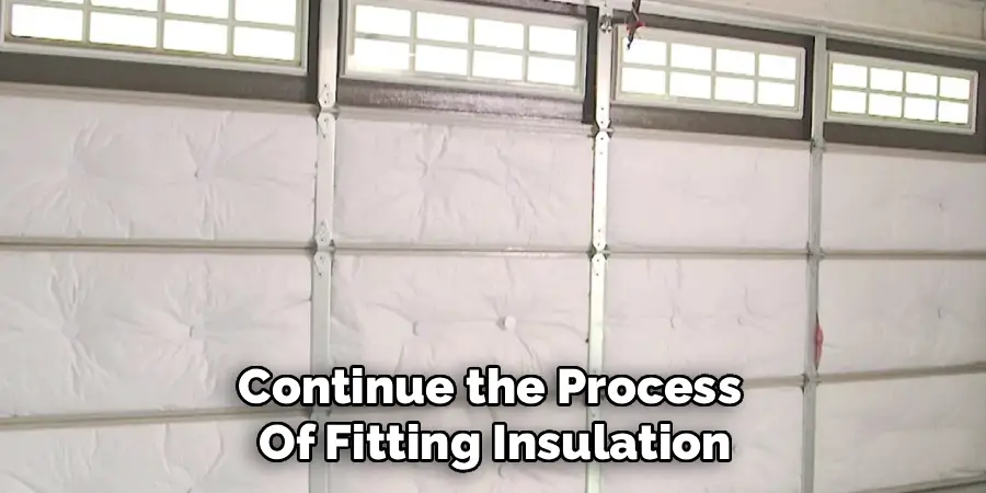 Continue the Process
Of Fitting Insulation