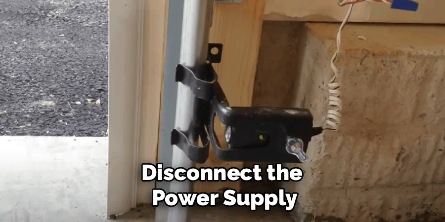 Disconnect the
Power Supply