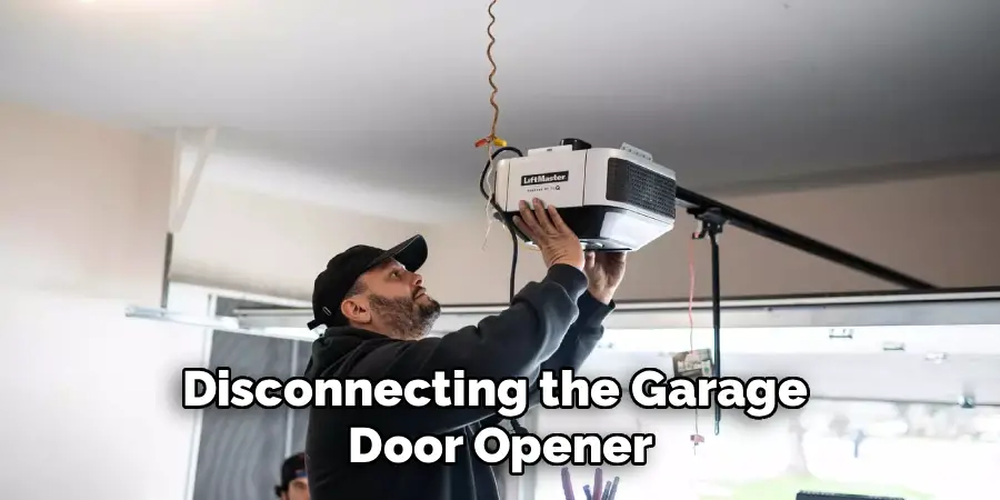 Disconnecting the Garage 
Door Opener